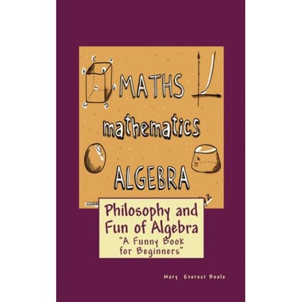 Philosophy And Fun Of Algebra - Mary Everest Boole