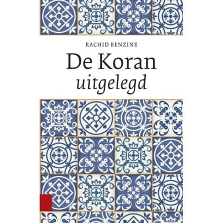 De Koran Uitgelegd - Rachid Benzine