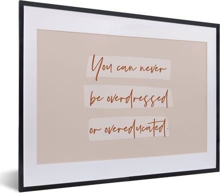 Fotolijst incl. Poster - Quotes - Mode - Educated - Studeer - Studenten - 40x30 cm - Posterlijst