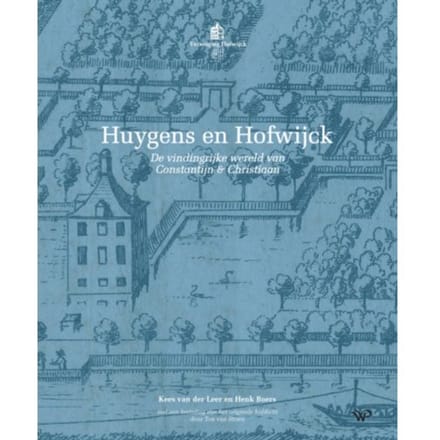 Huygens En Hofwijck - Kees van der Leer
