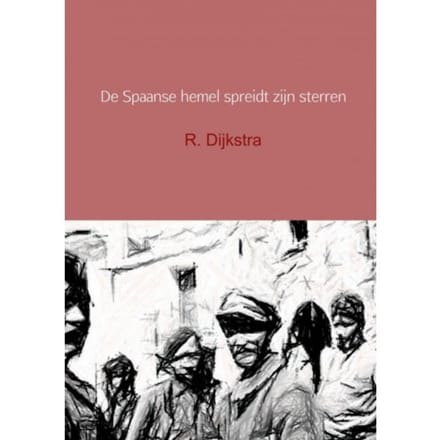 De Spaanse Hemel Spreidt Zijn Sterren - R. Dijkstra