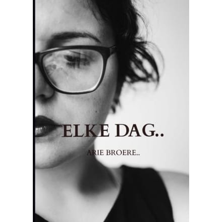 Elke Dag.. - Arie Broere