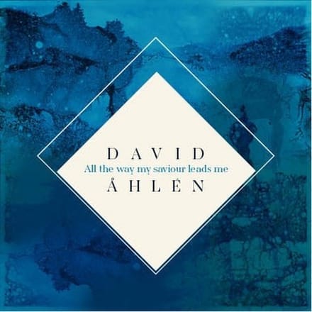 David Åhlén - All The Way My Saviour Leads (CD)