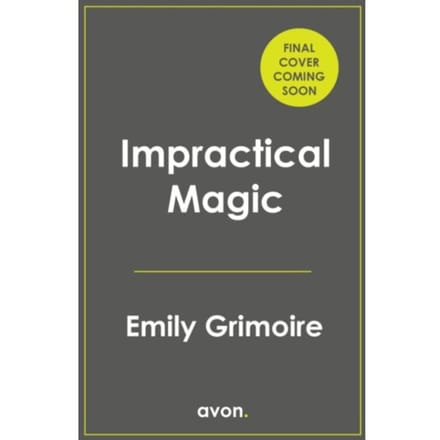 Impractical Magic - Oak Haven Witches - Emily Grimoire