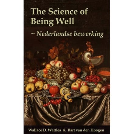The Science Of Being Well - Wallace D. Wattles