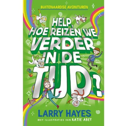 Help Hoe Reizen We Verder In De Tijd - Buitenaardse Avonturen - Larry Hayes
