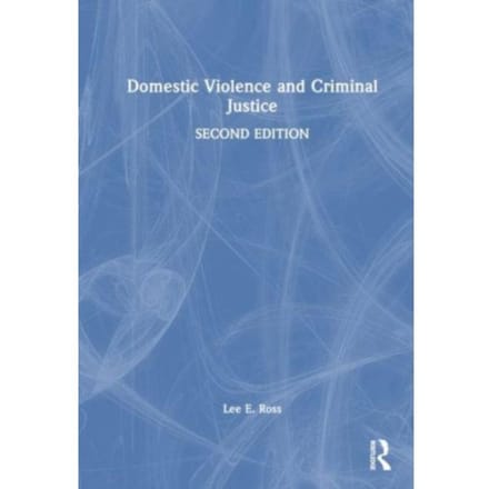 Domestic Violence And Criminal Justice - Lee E. (University of Central Fl