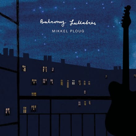 Mikkel Ploug - Balcony Lullabies (LP)