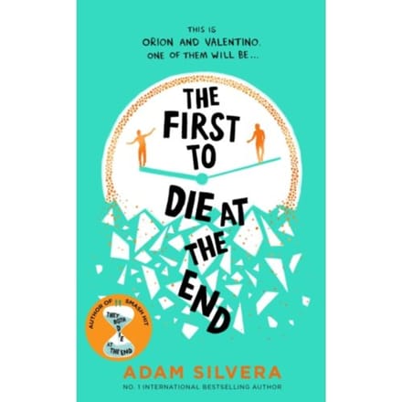 The First To Die At The End - They Both Die At The End Series - Adam Silvera