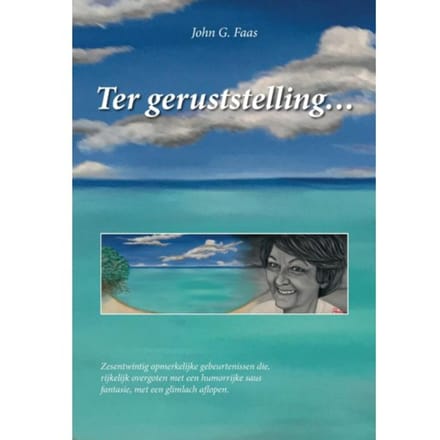Ter Geruststelling... - John G. Faas