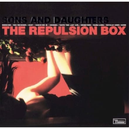 Repulsion Box - Sons & Daughters