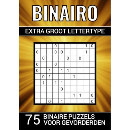 Binairo Extra Groot Lettertype - 75 Binaire Puzzels Voor Gevorderden - Puzzelboeken & Meer