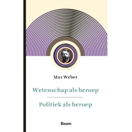 Wetenschap Als Beroep & Politiek Als Beroep - Max Weber