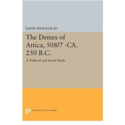 The Demes Of Attica, 508/7 -Ca. 250 B.C. - David Whitehead
