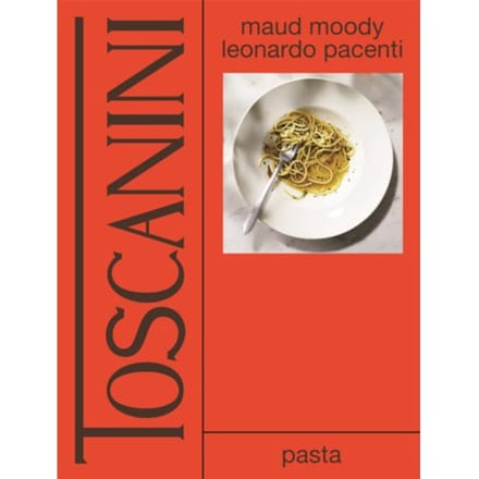 Toscanini: Pasta - Maud Moody