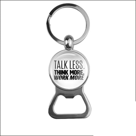 Bieropener Glas - Talk Less. Think More. Work More.