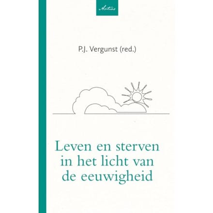 Leven En Sterven In Het Licht Van De Eeuwigheid - Artios-Reeks - Diverse Medewerkers