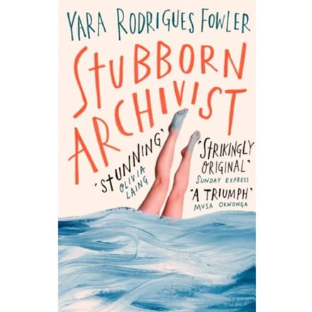 Stubborn Archivist - Yara Rodrigues Fowler