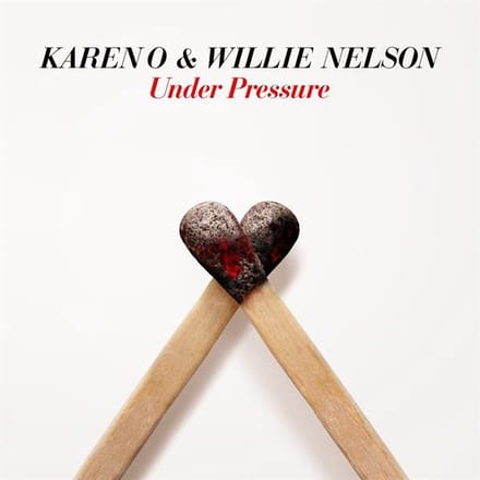 Karen O & Willie Nelson - 7-Under Pressure