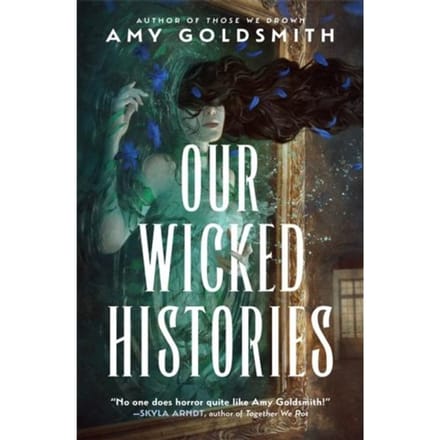 Our Wicked Histories - Amy Goldsmith