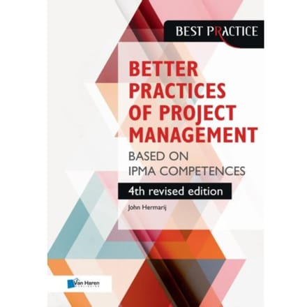 The Better Practices Of Project Management Based On Ipma Competences - 4th Revised Edition - Best - John Hermarij
