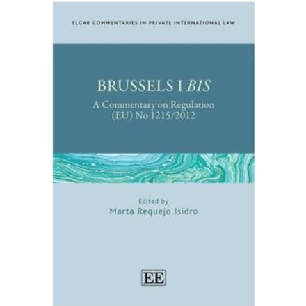 Brussels i bis : a commentary on regulation (eu) no 1215/2012