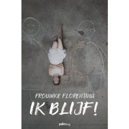 Ik Blijf! - Frouwke Florentina