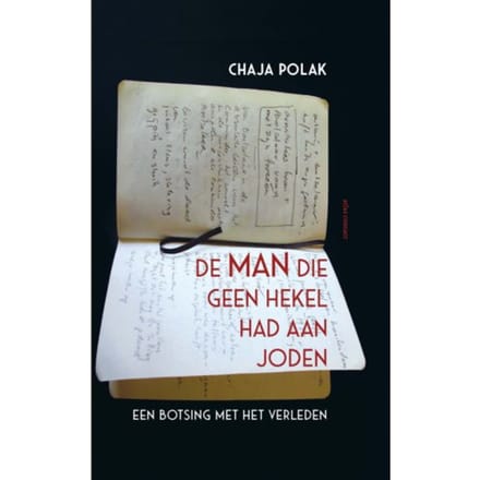 De Man Die Geen Hekel Had Aan Joden - Chaja Polak