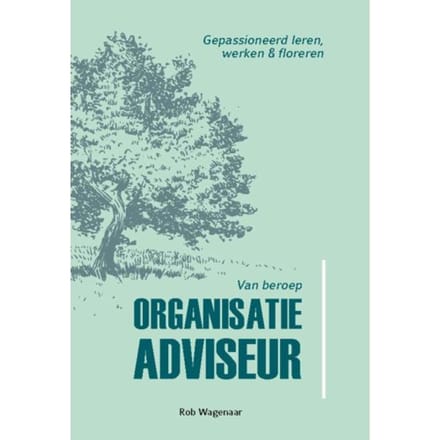Van Beroep Organisatieadviseur - Rob Wagenaar
