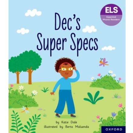Essential Letters And Sounds: Essential Phonic Readers: Oxford Reading Level 6: Dec's Super Specs - Katie Dale