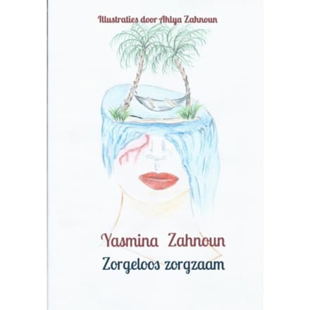 Zorgeloos Zorgzaam - Yasmina Zahnoun