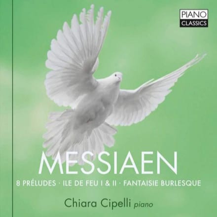 Chiara Cipelli - Messiaen: 8 Préludes, Ile de feu I & II, Fantasie Burlesque (CD)