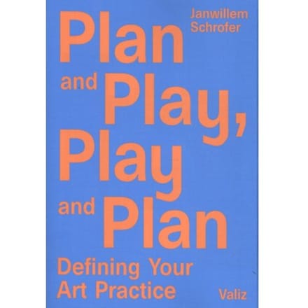 Plan And Play, Play And Plan - Janwillem Schrofer