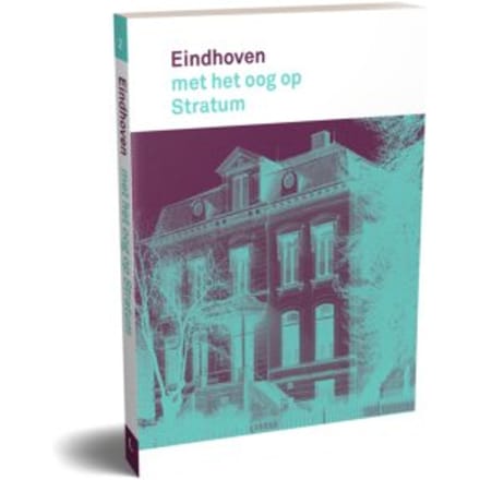 Eindhoven Met Het Oog Op Stratum - Eindhoven Met Het Oog Op - Jan Wierts