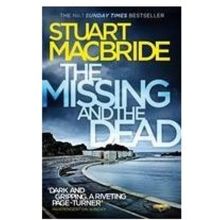 The Missing And The Dead - Logan Mcrae - Stuart MacBride