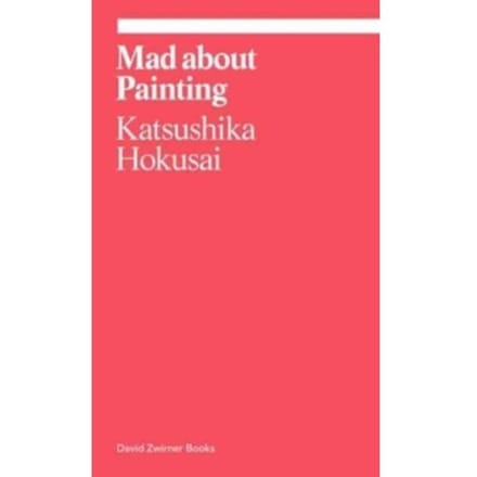 Mad About Painting - Ekphrasis - Katsushika Hokusai