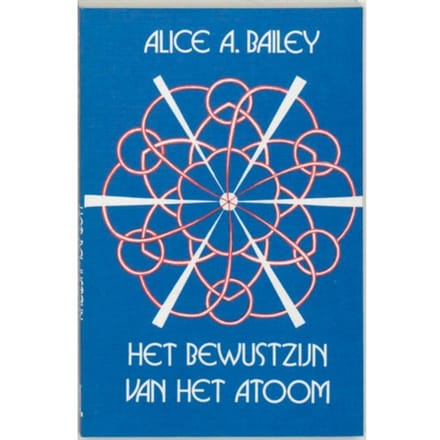 Het Bewustzijn Van Het Atoom - A.A. Bailey