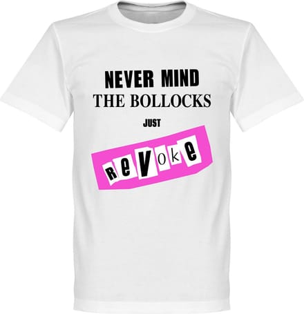 Never Mind the Bollocks Just Revoke T-Shirt - Wit - L
