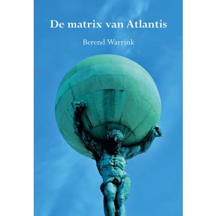 De Matrix Van Atlantis - Berend Warrink