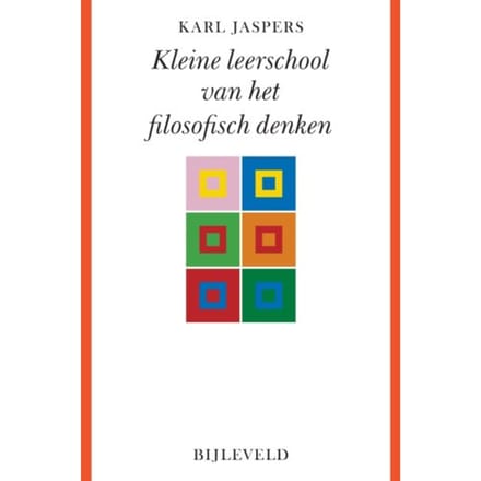 Kleine Leerschool Van Het Filosofisch Denken - Karl Jaspers