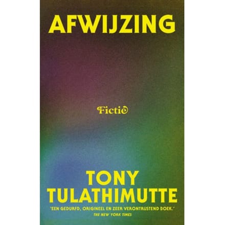 Afwijzing - Tony Tulathimutte