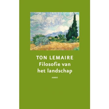 Filosofie Van Het Landschap - Ton Lemaire