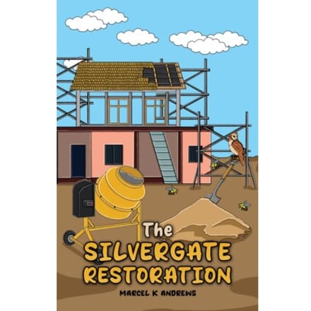 The Silvergate Restoration - Andrews, Marcel K