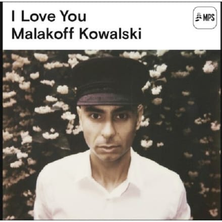 Kowalski: I Love You - Malakoff Kowalski