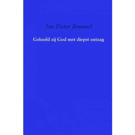 Geloofd Zij God Met Diepst Ontzag - Jan Pieter Bommel