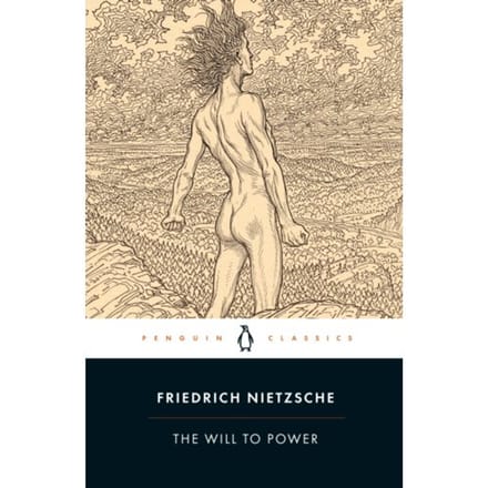 The Will To Power - Friedrich Nietzsche