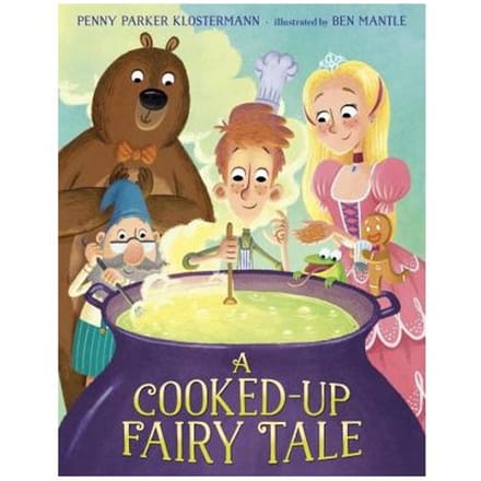 A Cooked-Up Fairy Tale - Penny Parker Klostermann