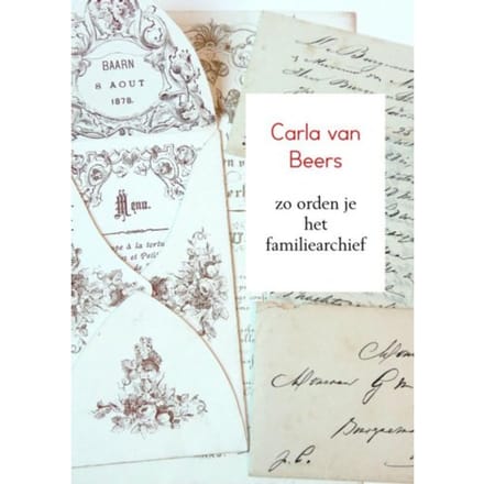 Zo Orden Je Het Familiearchief - Carla Van Beers