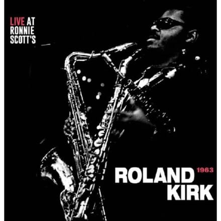 Live At Ronnie Scott's 1963 - Rahsaan Roland Kirk