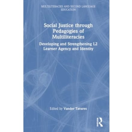 Social Justice Through Pedagogies Of Multiliteracies - Multiliteracies And Second